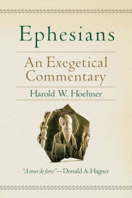 Title: Ephesians: An Exegetical Commentary, Author: Harold W. Hoehner