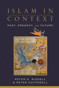 Title: Islam in Context: Past, Present, and Future, Author: Peter G. Riddell