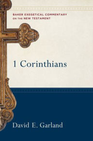 1 Corinthians: Baker Exegetical Commentary on the New Testament