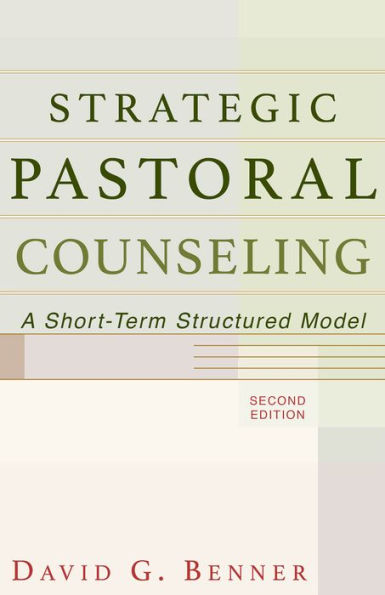 Strategic Pastoral Counseling: A Short-Term Structured Model / Edition 2