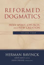 Reformed Dogmatics: Holy Spirit, Church, and New Creation