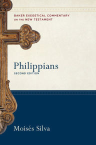 Title: Philippians: Baker Exegetical Commentary on the New Testament / Edition 2, Author: Moisés Silva