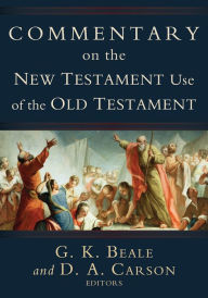 Title: Commentary on the New Testament Use of the Old Testament, Author: D. A. Carson
