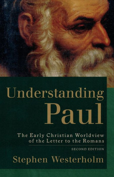 Understanding Paul: The Early Christian Worldview of the Letter to the Romans / Edition 2