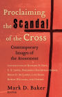 Proclaiming the Scandal of the Cross: Contemporary Images of the Atonement