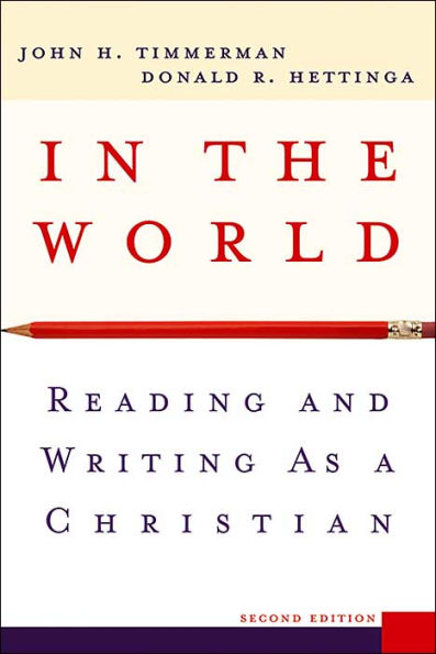 In the World: Reading and Writing as a Christian / Edition 2