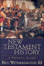 New Testament History: A Narrative Account