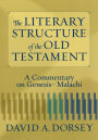 The Literary Structure of the Old Testament: A Commentary on Genesis-Malachi