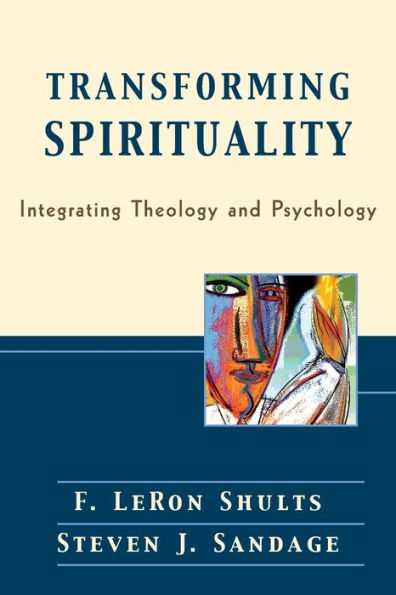 Transforming Spirituality: Integrating Theology and Psychology