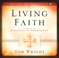 Living Faith: Exploring the Essentials of Christianity