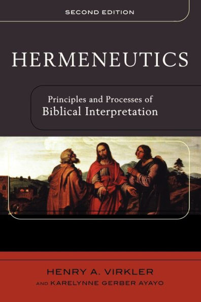 Hermeneutics: Principles and Processes of Biblical Interpretation