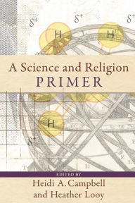 Title: A Science and Religion Primer, Author: Heidi A. Campbell