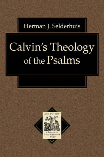 Calvin's Theology of the Psalms