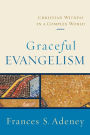 Graceful Evangelism: Christian Witness in a Complex World