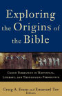 Exploring the Origins of the Bible: Canon Formation in Historical, Literary, and Theological Perspective