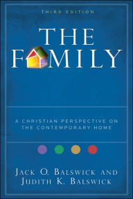 Family, The: A Christian Perspective on the Contemporary Home / Edition 3