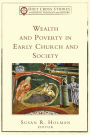 Wealth and Poverty in Early Church and Society