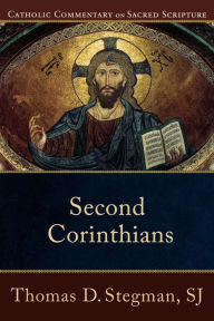 Title: Second Corinthians (Catholic Commentary on Sacred Scripture), Author: Thomas D. Stegman