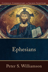 Title: Ephesians (Catholic Commentary on Sacred Scripture), Author: Peter S. Williamson