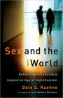 Sex and the iWorld: Rethinking Relationship beyond an Age of Individualism