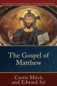 Title: The Gospel of Matthew (Catholic Commentary on Sacred Scripture), Author: Edward Sri