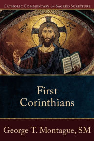 Title: First Corinthians (Catholic Commentary on Sacred Scripture), Author: George T. Montague