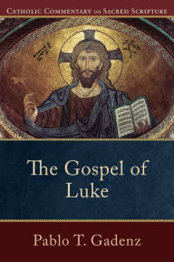 Title: The Gospel of Luke, Author: Pablo T. Gadenz