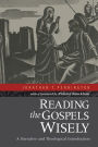 Reading the Gospels Wisely: A Narrative and Theological Introduction