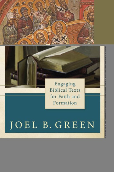 Practicing Theological Interpretation: Engaging Biblical Texts for Faith and Formation