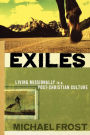 Exiles: Living Missionally in a Post-Christian Culture