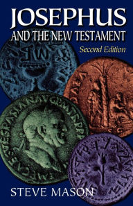 Title: Josephus and the New Testament, Author: Steve Mason