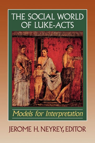 The Social World of Luke-Acts: Models for Interpretation