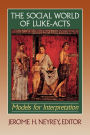 The Social World of Luke-Acts: Models for Interpretation