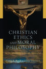 Christian Ethics and Moral Philosophy: An Introduction to Issues and Approaches