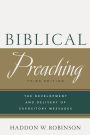 Biblical Preaching: The Development and Delivery of Expository Messages / Edition 3