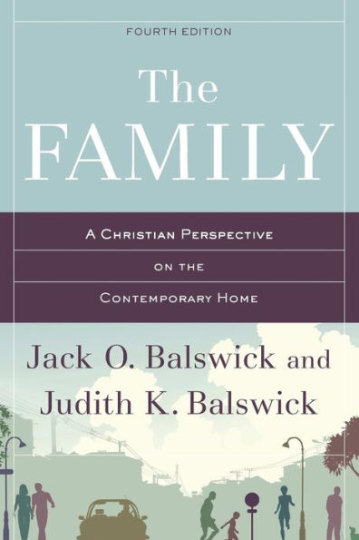 The Family: A Christian Perspective on the Contemporary Home / Edition 4