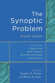 Title: The Synoptic Problem: Four Views, Author: Stanley E. Porter