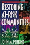 Restoring At-Risk Communities: Doing It Together and Doing It Right