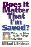 Does It Matter That I'm Saved?: What the Bible Teaches about Salvation