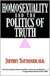 Title: Homosexuality and the Politics of Truth, Author: Jeffrey Satinover