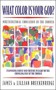 What Color Is Your God?: Multicultural Education in the Church