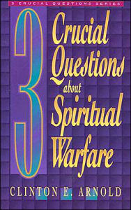 Title: 3 Crucial Questions about Spiritual Warfare, Author: Clinton E. Arnold