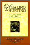 Healing the Hurting: Giving Hope & Help to Abused Women