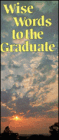 Wise Words to the Graduate