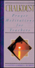 Chalkdust: Prayer Meditations for a Teacher