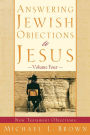 Answering Jewish Objections to Jesus: New Testament Objections