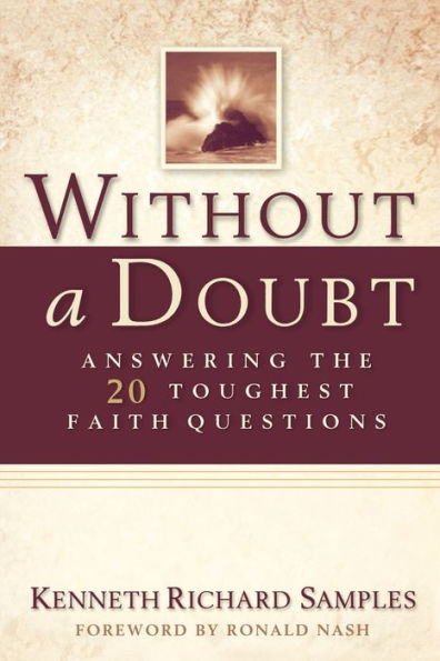 Without a Doubt: Answering the 20 Toughest Faith Questions