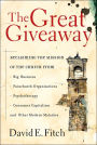 The Great Giveaway: Reclaiming the Mission of the Church from Big Business, Parachurch Organizations, Psychotherapy, Consumer Capitalism, and Other Modern Maladies