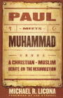 Paul Meets Muhammad: A Christian-Muslim Debate on the Resurrection
