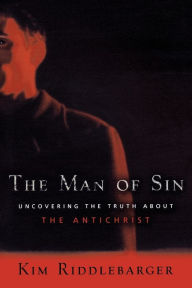 The Man of Sin: Uncovering the Truth about the Antichrist